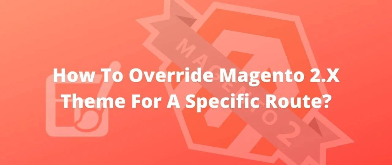 How To Override Magento 2.X Theme For A Specific Route?