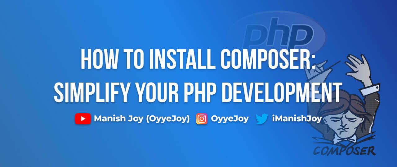 How to Install Composer: Simplify Your PHP Development