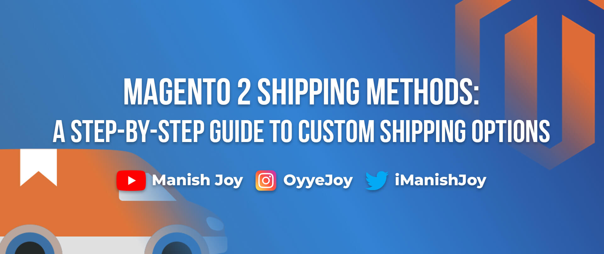 Magento 2 Shipping Methods: A Step-by-Step Guide to Custom Shipping Options